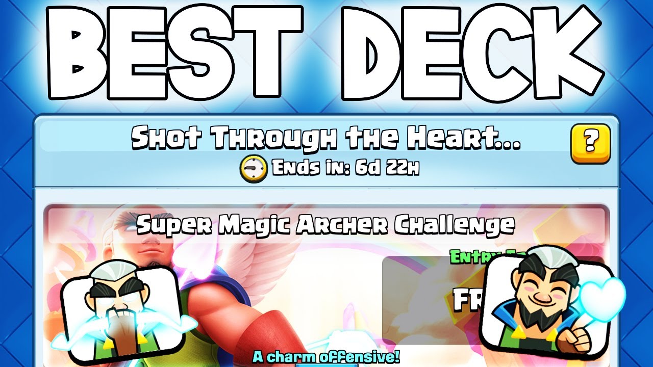 BEST DECK FOR SUPER MAGIC ARCHER CHALLENGE IN CLASH ROYALE!
