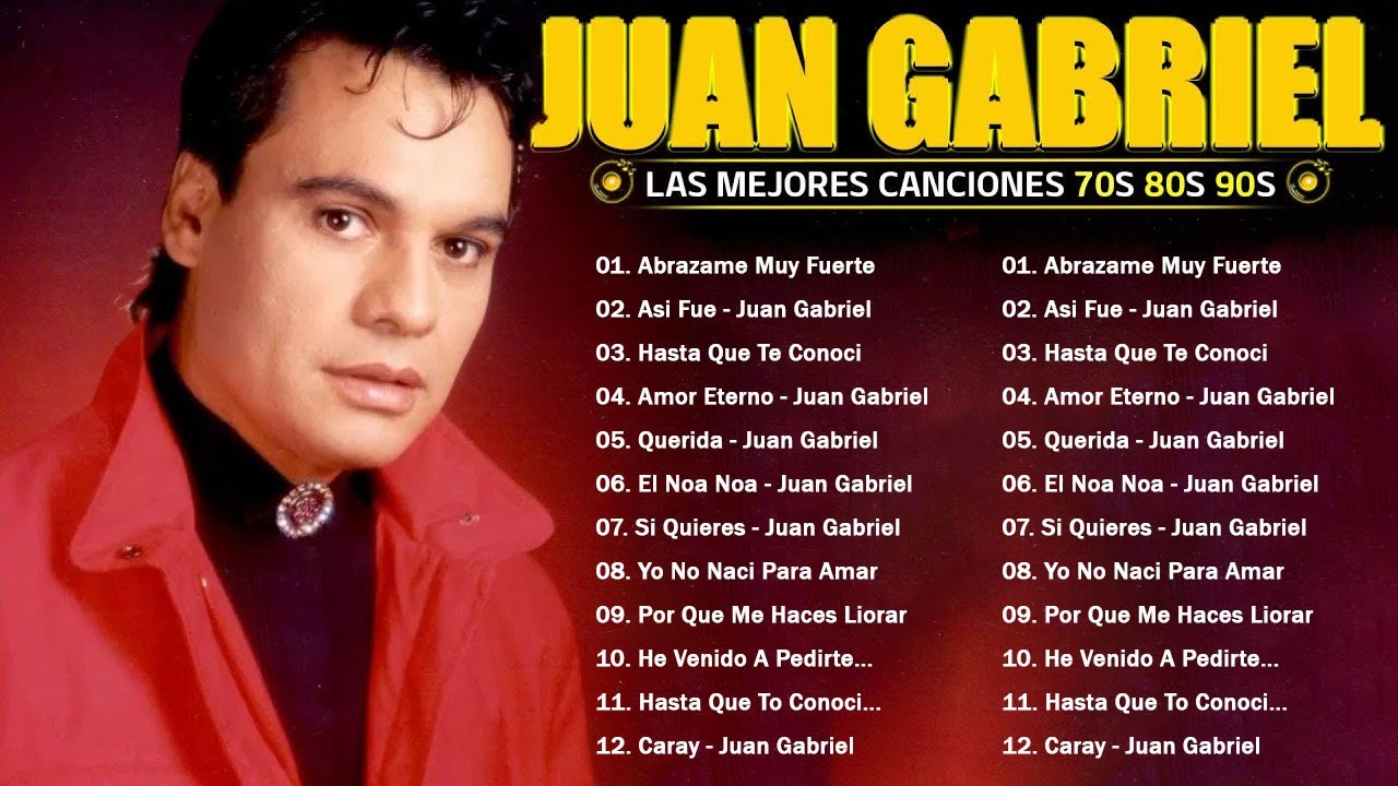 LAS 30 MEJORES CANCIONES DE JUAN GABRIEL - JUAN GABRIEL SUS MEJORES EXITOS ROMANTICOS