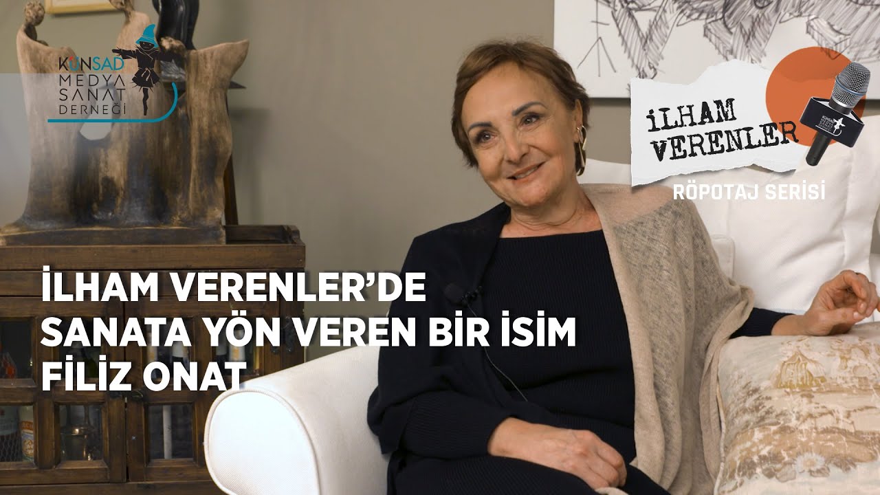 İlham Verenler'de Sanata Yön Veren Bir İsim Filiz ONAT