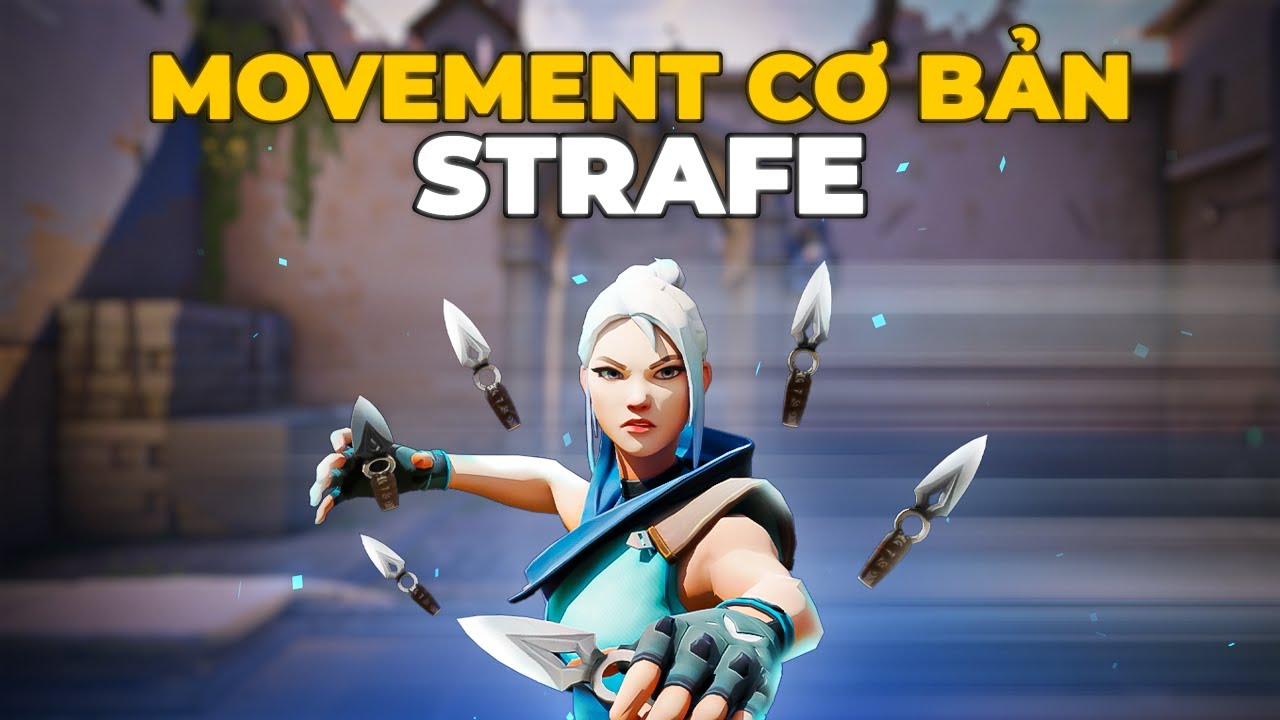 Nên STRAFE Hay COUNTER STRAFE Trong VALORANT