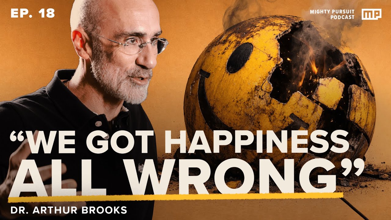 Dr. Arthur Brooks: The 4 Pillars of a Happy Life (Backed by Science)