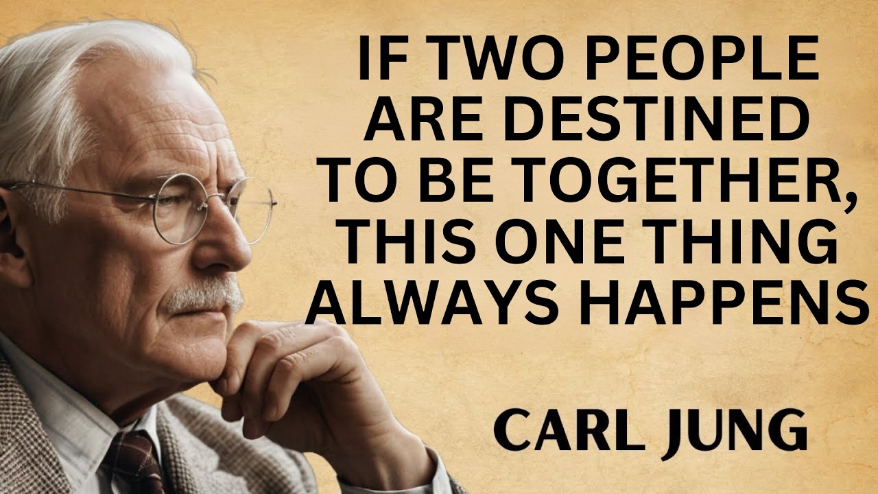 IF TWO PEOPLE ARE DESTINED TO BE TOGETHER, THIS ONE THING ALWAYS HAPPENS | CARL JUNG