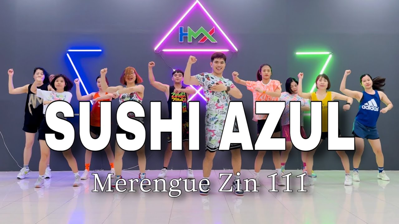 SUSHI AZUL - Merengue Zin 111 | Zumba | Dance Fitness | Hưng Kim