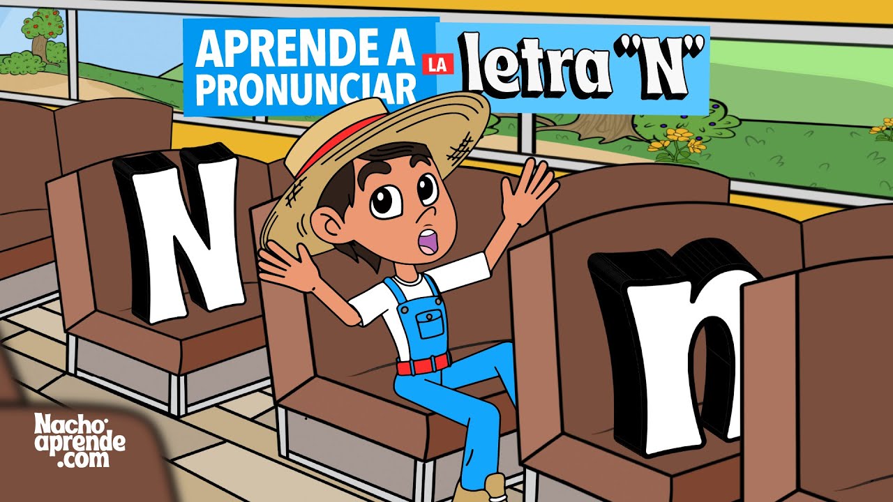 La LETRA N - na ne ni no nu - ¿Cómo suena la letra N? - La N de niño
