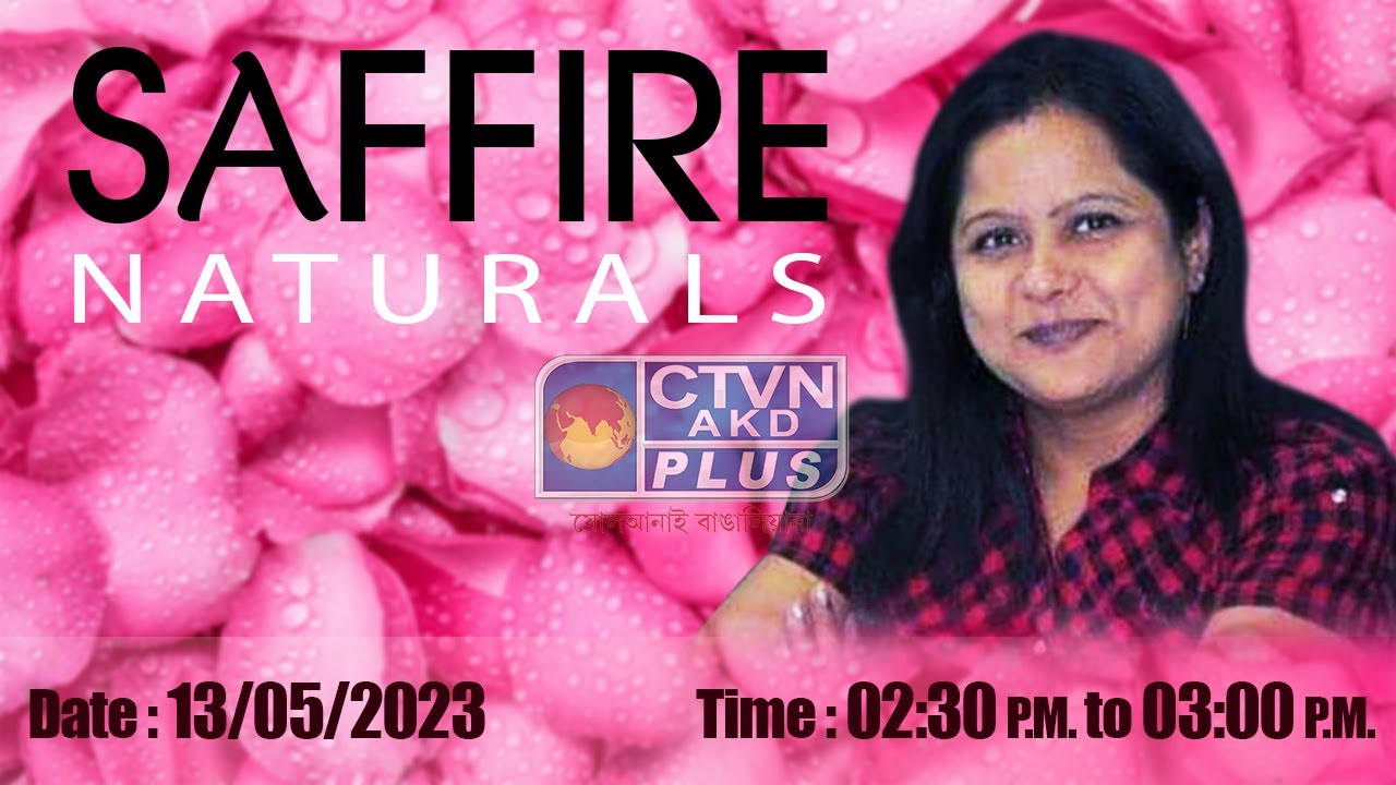 SAFFIRE NATURALS CTVN_13_05_2023- 2.30 PM