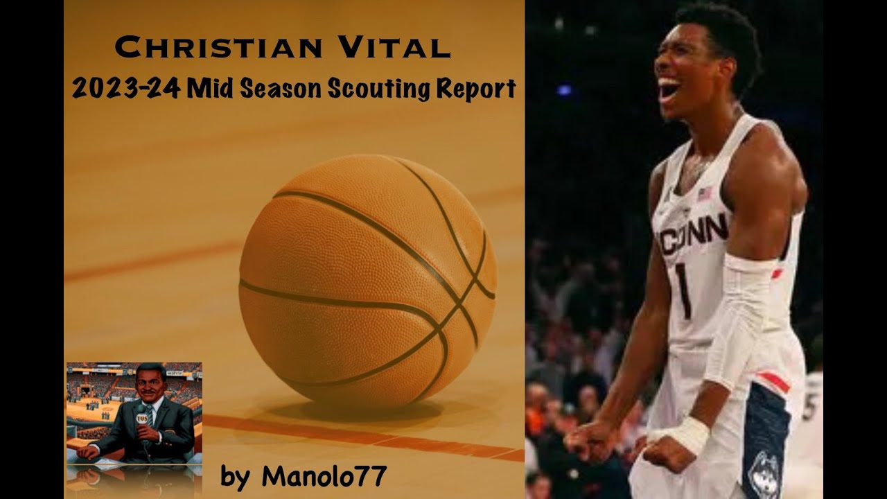 Christian Vital || 2023-24 Mid Season Scouting Report
