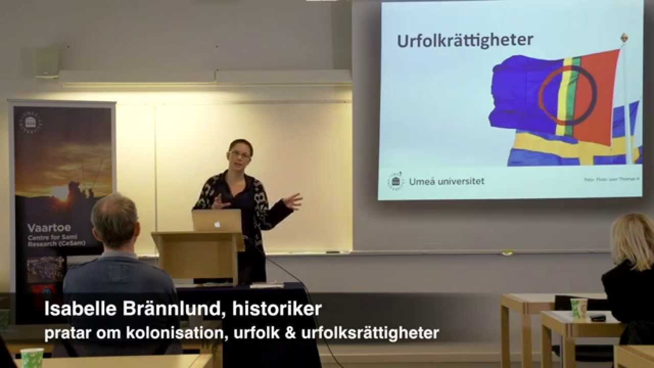 Kolonisation, urfolk och urfolksr&auml;ttigheter med Isabelle Br&auml;nnlund F&ouml;rel&auml;sning 2