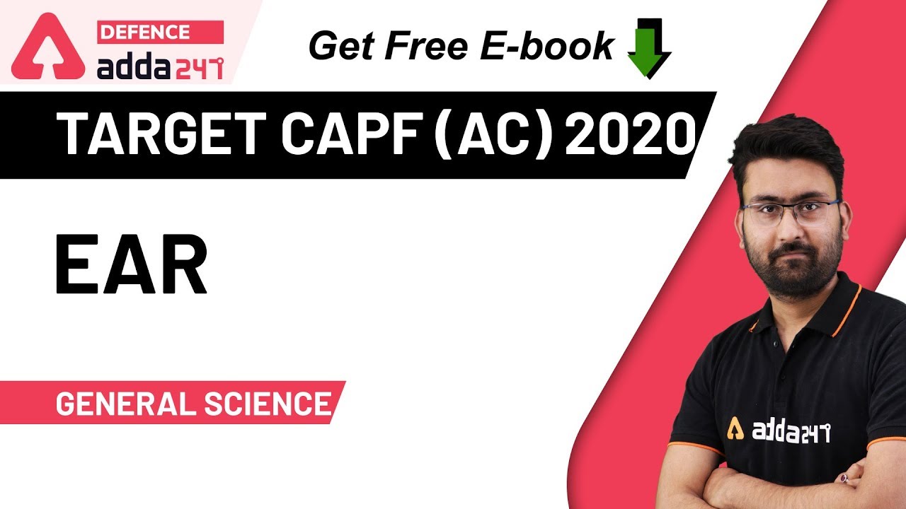UPSC CAPF AC 2020 | General Science for Assistant Commandant | Ear Explained!