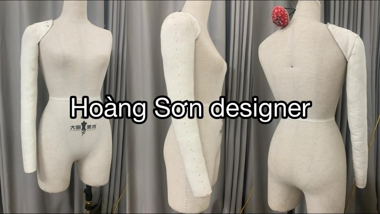 Dạy cắt may: Hướng dẫn cách làm tay cho mannequin (manocanh)| sách dạy cắt may 0326341190