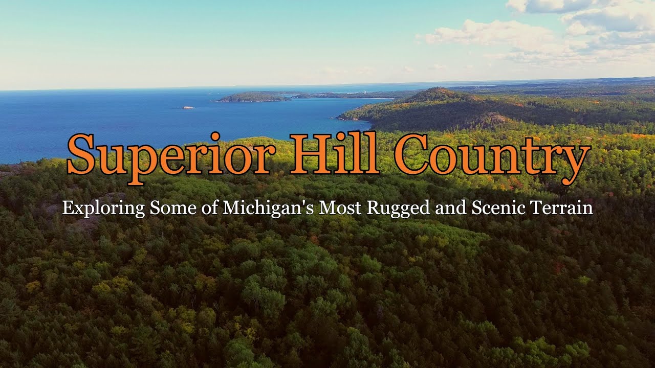 Superior Hill Country: Exploring Some of Michigan's Most Rugged and Scenic Terrain
