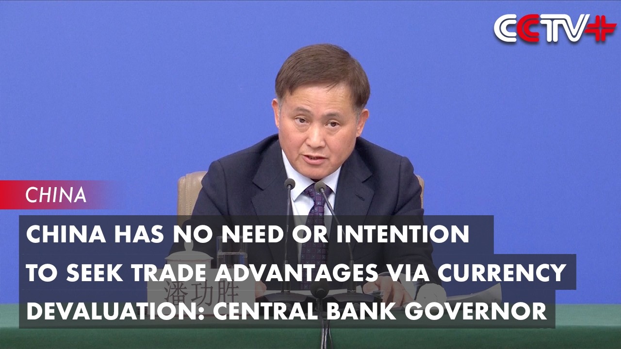 China Does Not Seek Trade Advantages via Currency Devaluation: Central Bank Governor