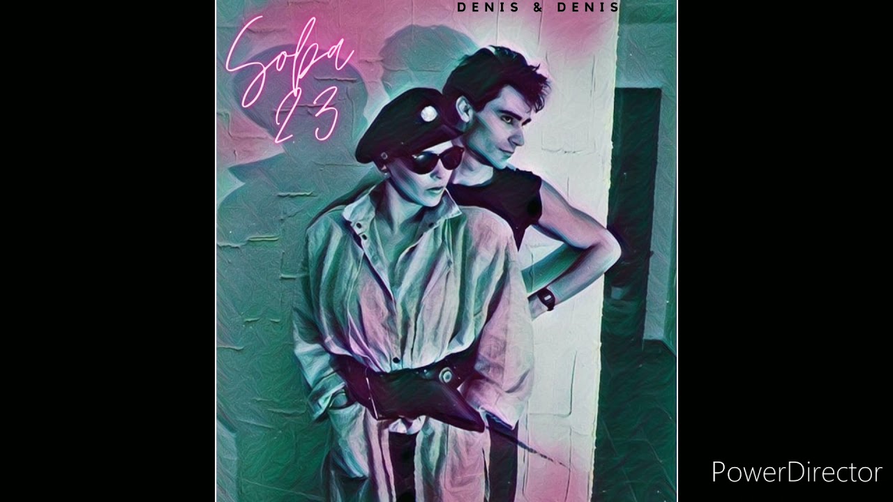 DENIS & DENIS - SOBA 23 (OFFICIAL DIRTY PONY REMIX)