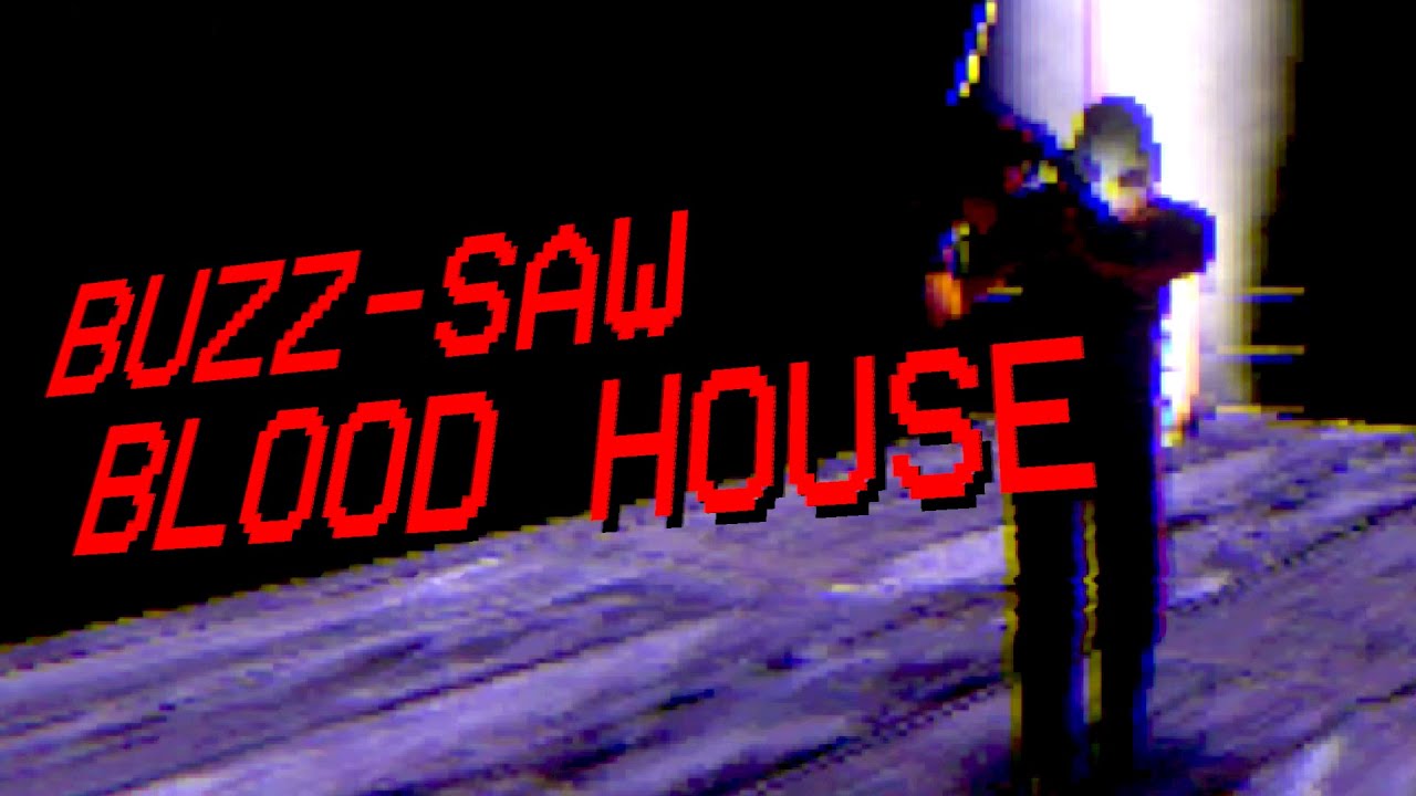 Puppet Combo's Deep Web Terror, BUZZ-SAW BLOOD HOUSE