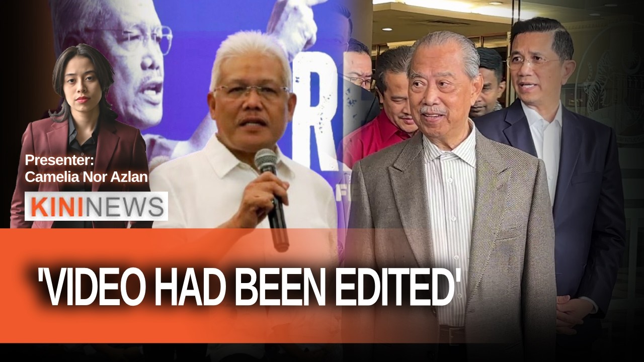 #KiniNews: Muhyiddin's lawyer questions edited videos as evidence; Hamzah, gang urged to rejoin Umno