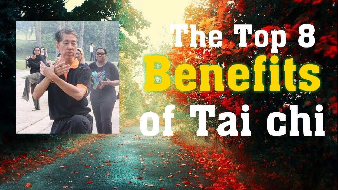 The Top 8 Benefits of Tai chi practice