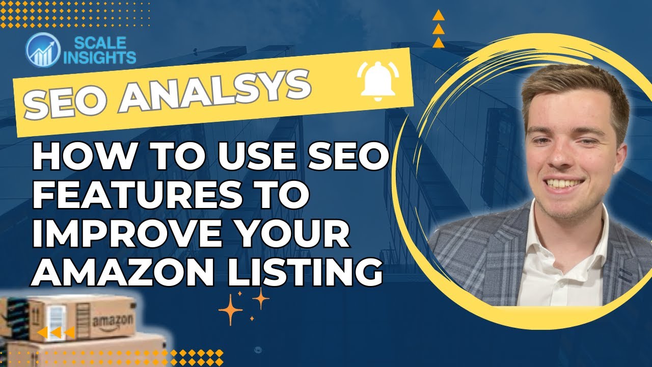 Scale Insights Tool: How to use SEO Features to Improve Your Amazon Listing
