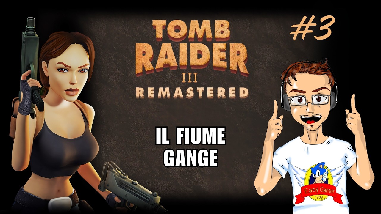 [PS4-ITA] Tomb Raider III Remastered #3: Il fiume Gange
