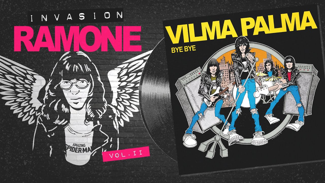 INVASION RAMONE - “Bye Bye” (VILMA PALMA)