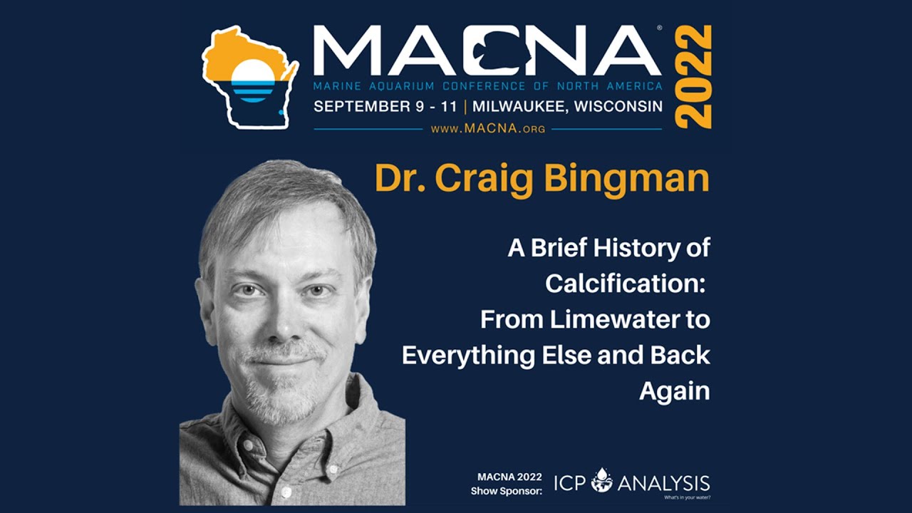 A Brief History of Calcification: Limewater to Everything Else & Back. Dr. Craig Bingman MACNA 2022