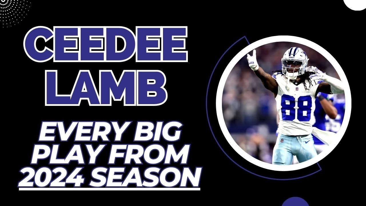 Every Big Play By Dallas Cowboys WR CeeDee Lamb During 2024 Season