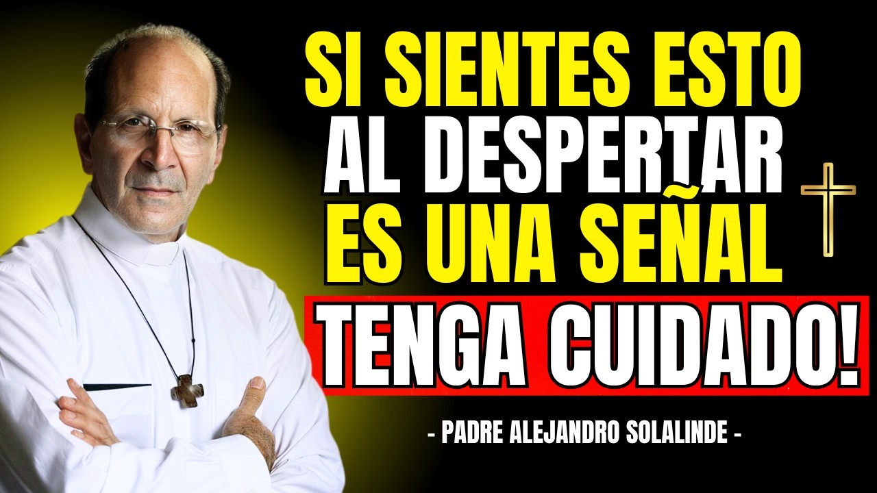 Si SIENTES ESTO al Despertar, TU ALMA Recibió una SEÑAL | Padre Alejandro Solalinde