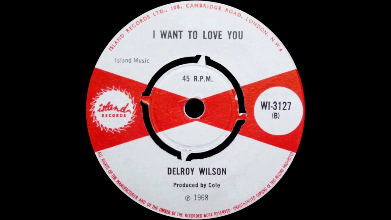 Delroy Wilson - I Want To Love You