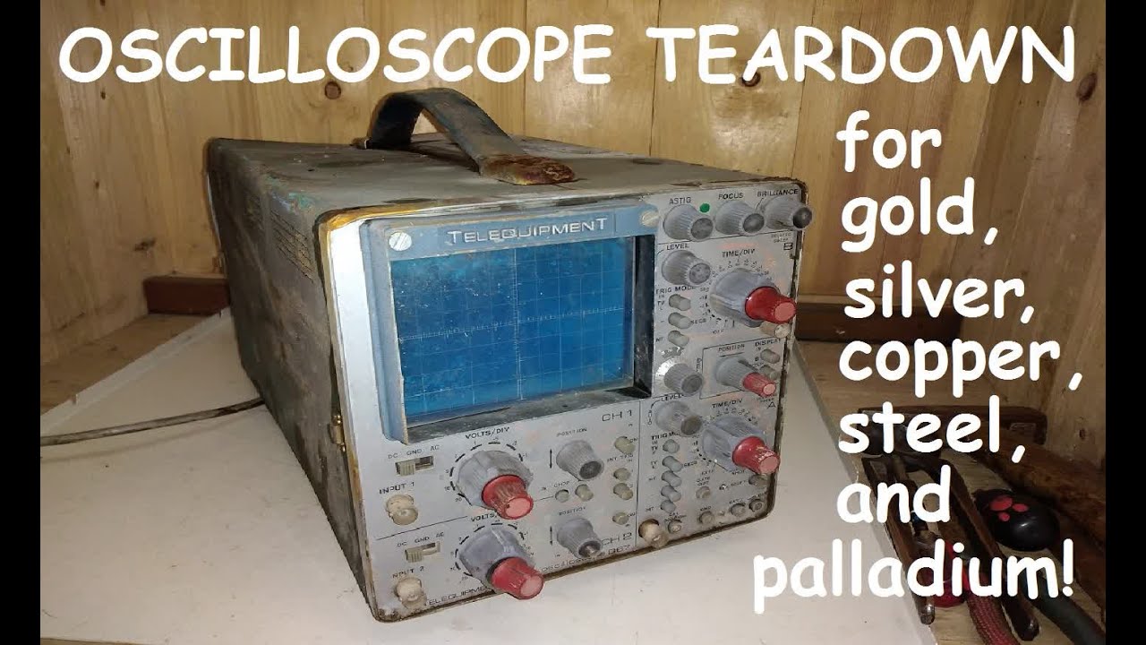 OSCILLOSCOPE TEARDOWN for Gold,Silver,Palladium,Copper and Steel.