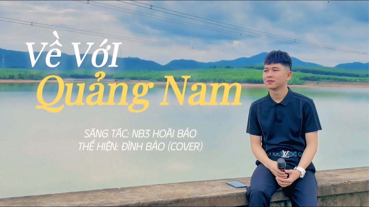 VỀ VỚI QUẢNG NAM | NB3 HOÀI BẢO | ĐÌNH BẢO (Cover) | Về quê anh cánh đồng xanh ngát...