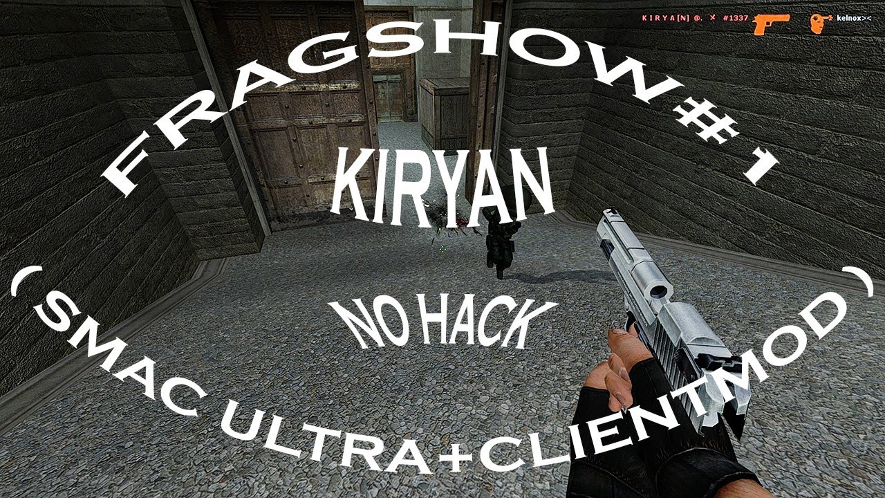 FRAGSHOW#1 | KIRYAN | SMAC-ULTRA + CLIENT MOD (NO HACK)