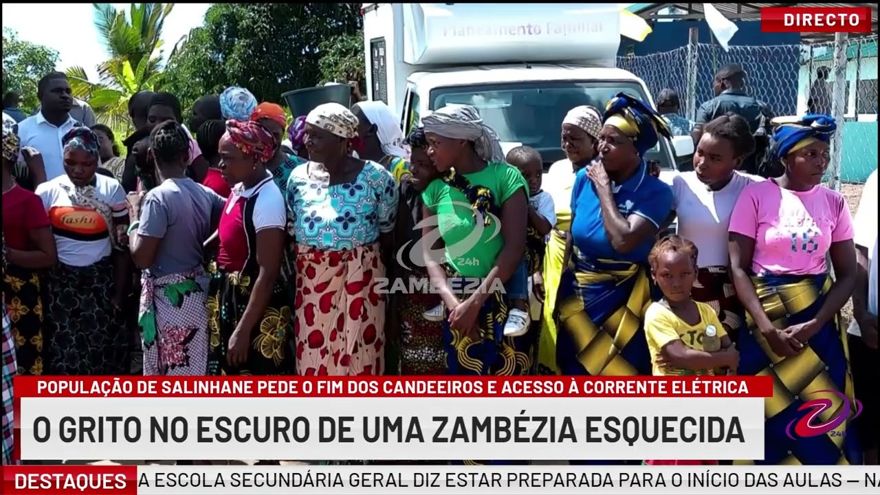 POPULAÇÃO DE SALINHANE PEDE O FIM DOS CANDEEIROS E ACESSO À CORRENTE ELÉTRICA| TV Zambézia 24h