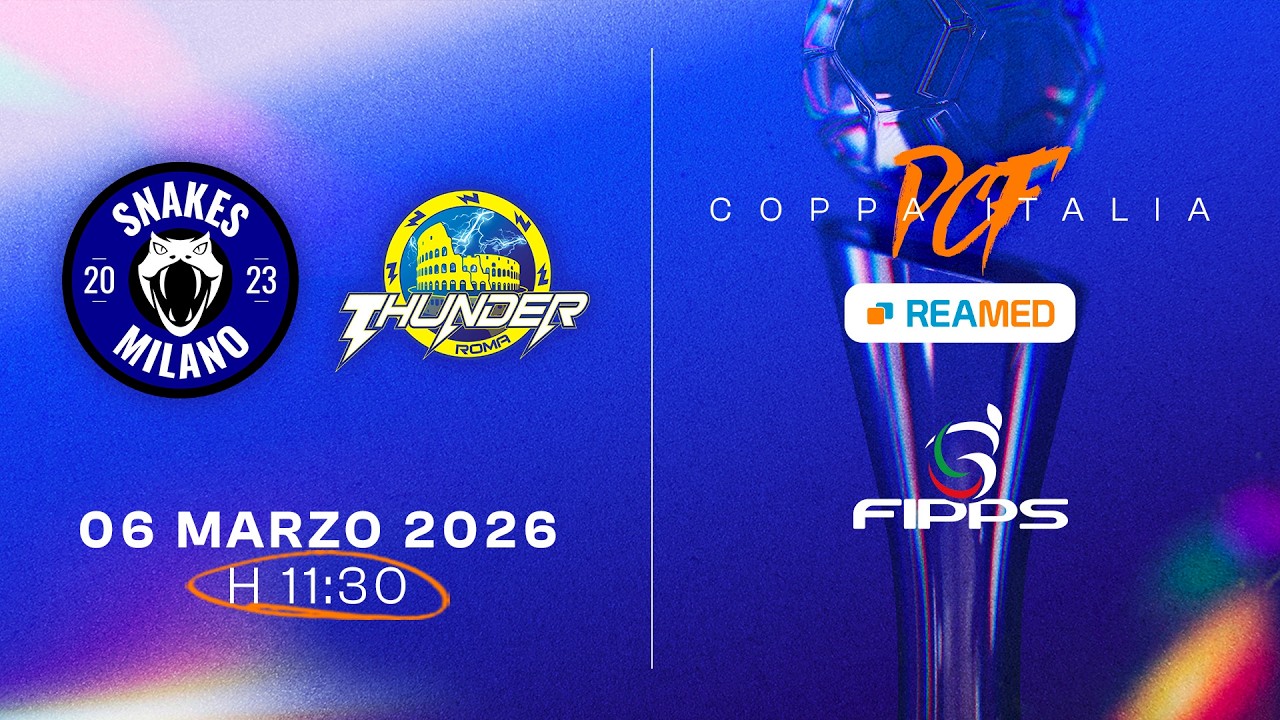 FINALI COPPA ITALIA PCF 2026 - Snakes Milano vs Thunder Roma