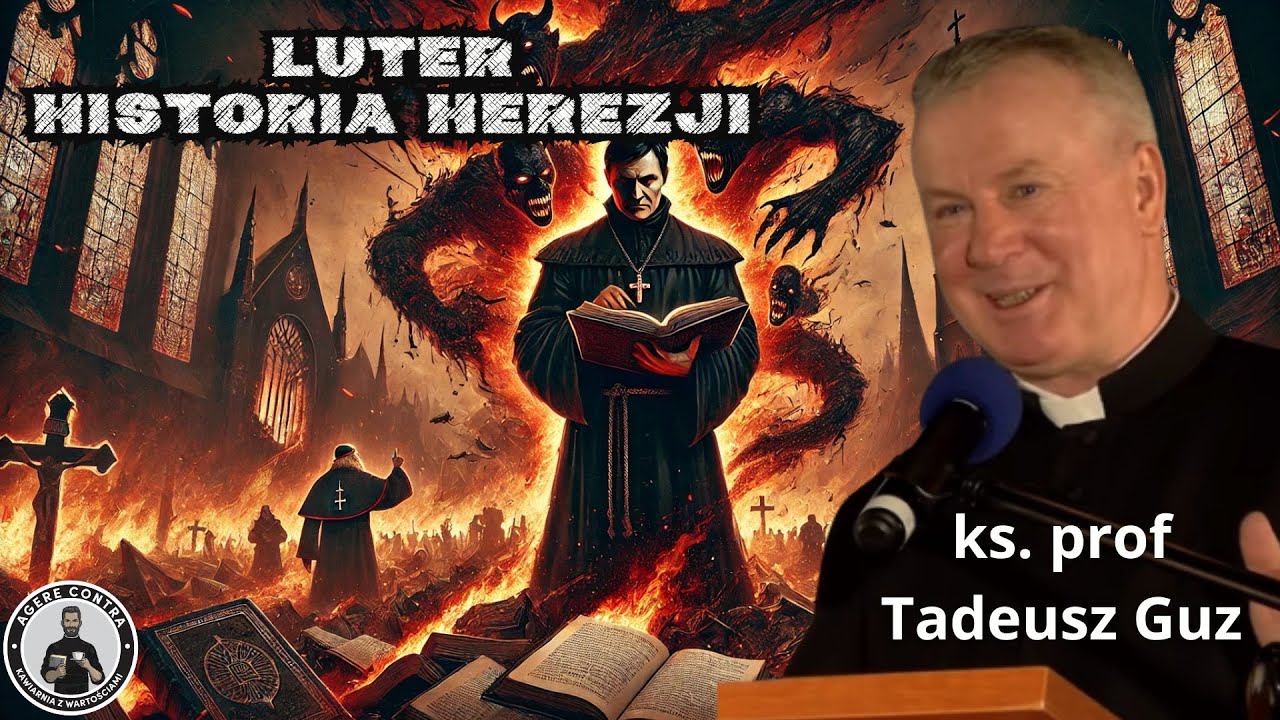 Luter - Historia Herezji - ks. prof. Tadeusz Guz