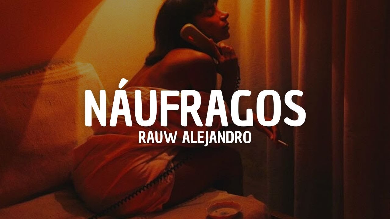 Rauw Alejandro - NÁUFRAGOS (Letra)
