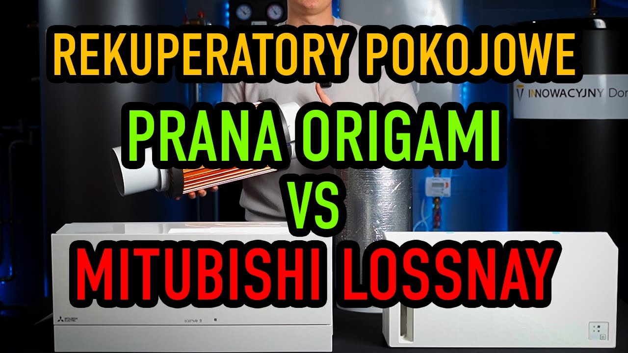 Rekuperatory pokojowe: PRANA Origami czy MITSUBISHI Lossnay? Który wybrać? OSZCZĘDNOŚĆ I KOMFORT