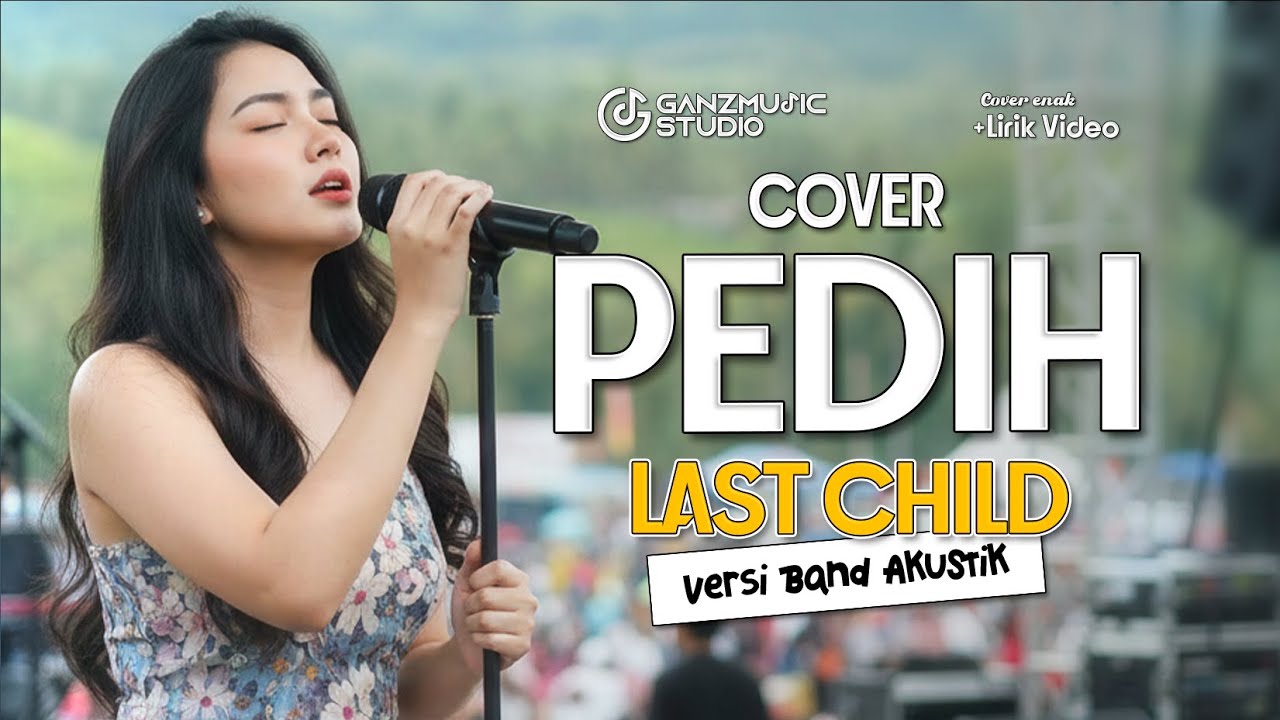 (COVER ENAK) PEDIH LAST CHILD | BAND AKUSTIK | GANZMUSIC