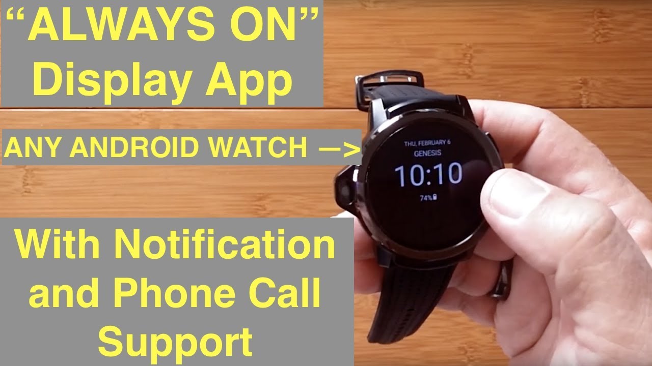 Install App to get "Always On" Watch Display + Notifications & Phone Calls on ANY Android Smartwatch