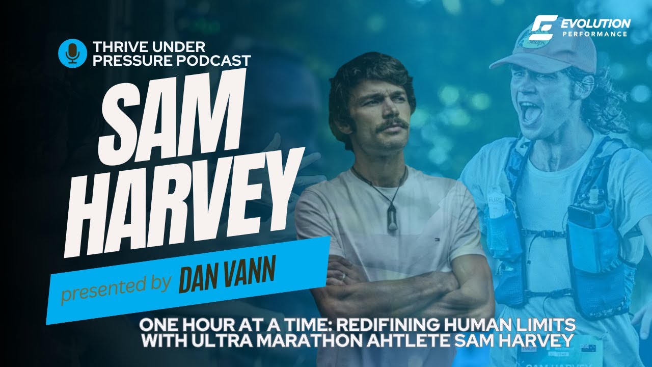 REDEFINING HUMAN ENDURANCE | SAM HARVEY ON ULTRA MARATHONS AND MENTAL RESILIENCE