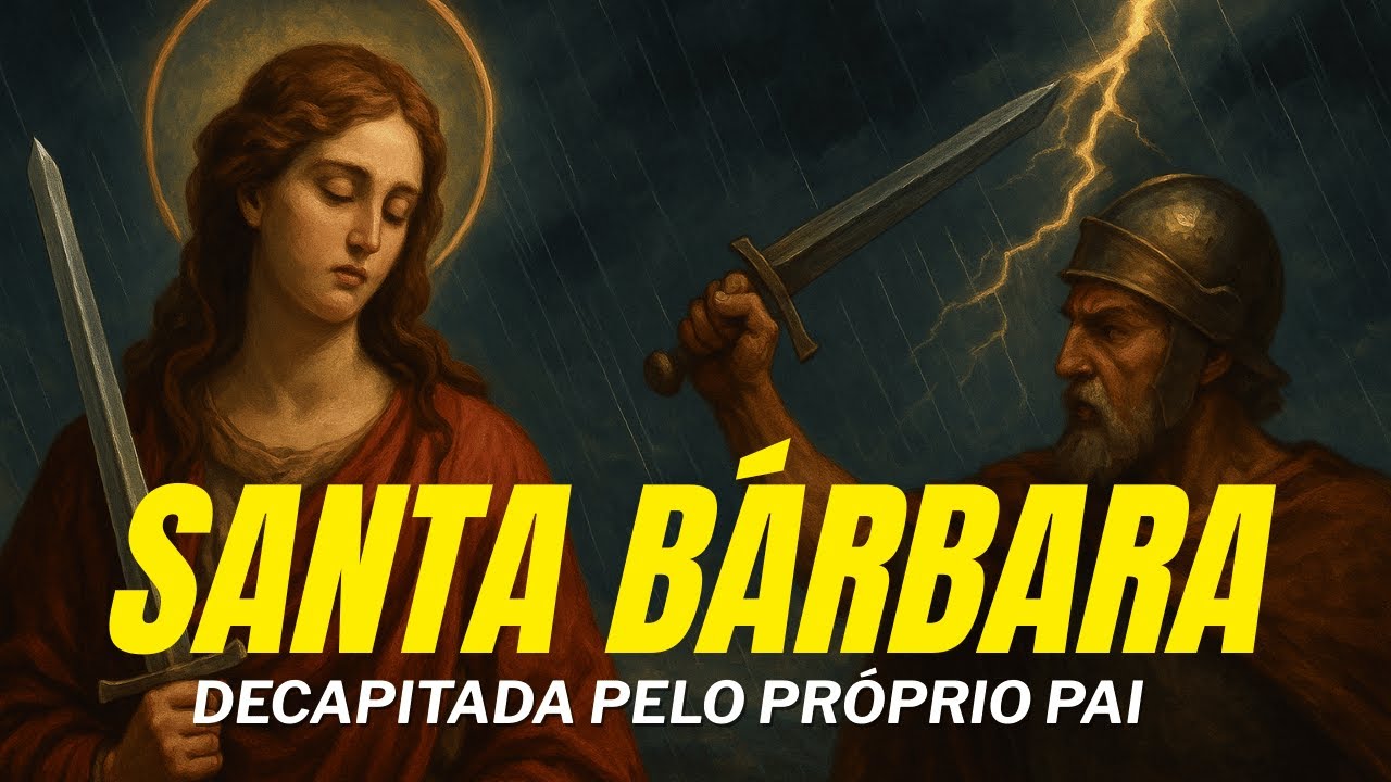 Santa Bárbara: A Mártir que Foi Decapitada pelo próprio pai