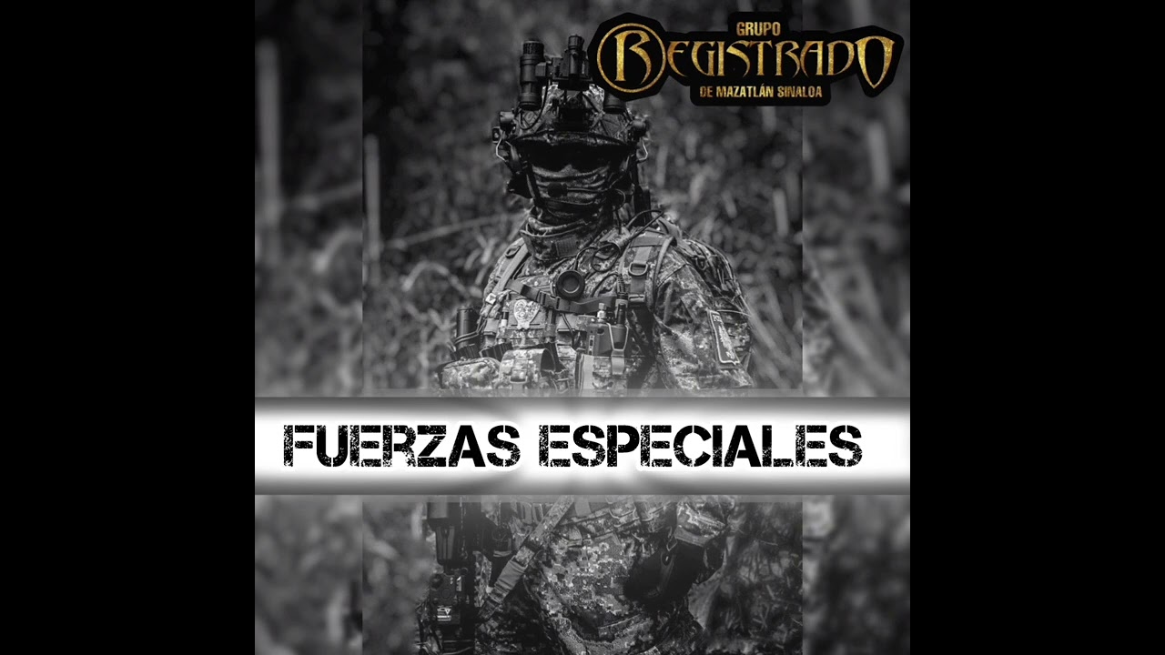 Fuerzas Especiales -Grupo Registrado -🔥