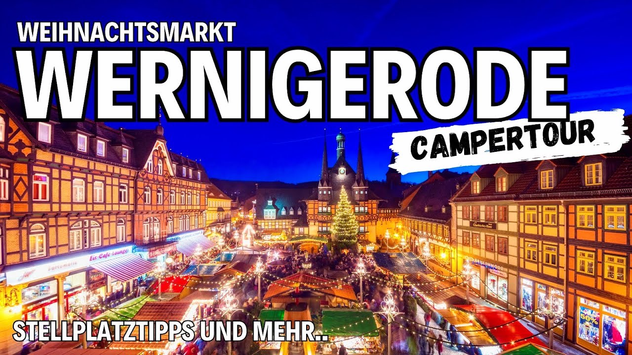 🎄✨ Wernigerode Weihnachtsmarkt  🎄✨  Ein Weihnachtsmärchen im Harz! 🎅🏽🇩🇪 Campertour 2023 !