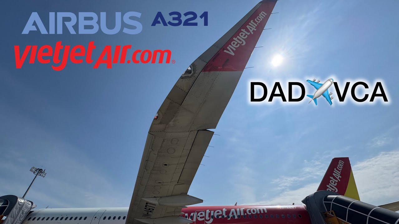 (TRIP REPORT) AIRBUS-A321-211/VN-A677 VIETJET AIR lăn bánh cất và hạ cánh từ Đà Nẵng đi Cần Thơ.