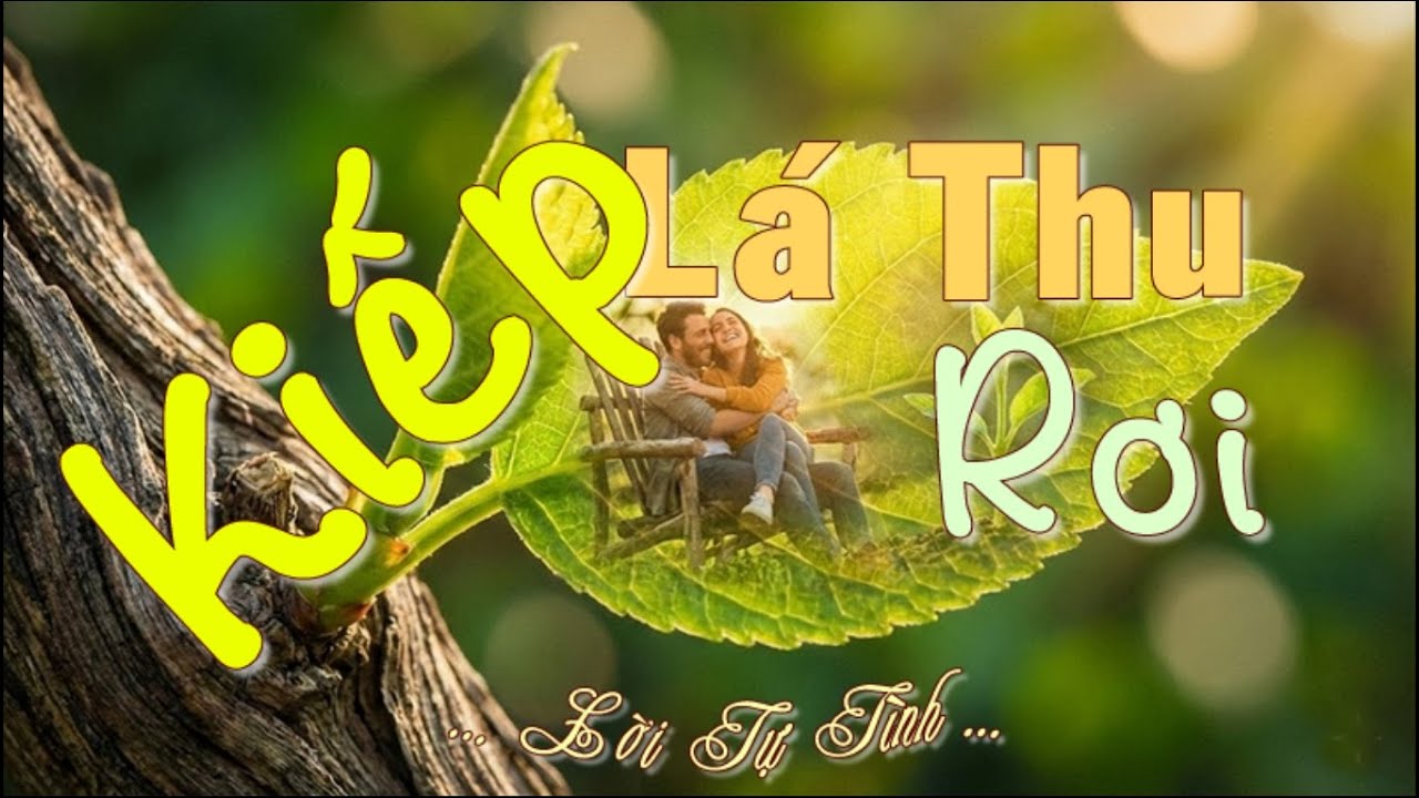 Kiếp Lá Thu Rơi (Lời Tự Tình)