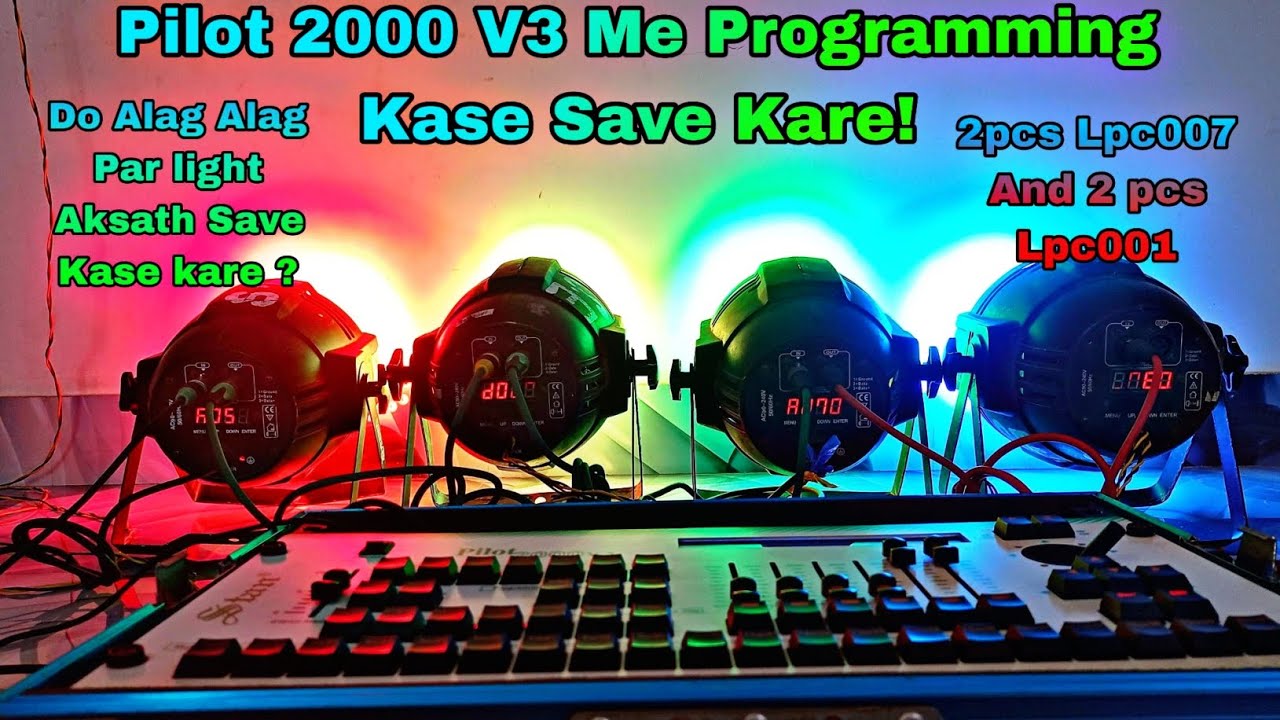| Pilot 2000 V3 me Aksath 2 alag alag Led Par Ka Programming Kase Save Kare || #pilot2000v3 #ledpar