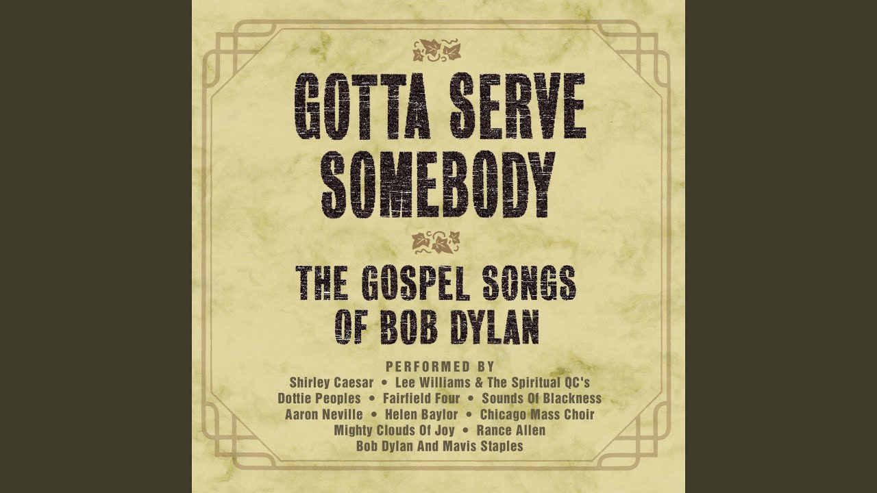 Gotta Serve Somebody
