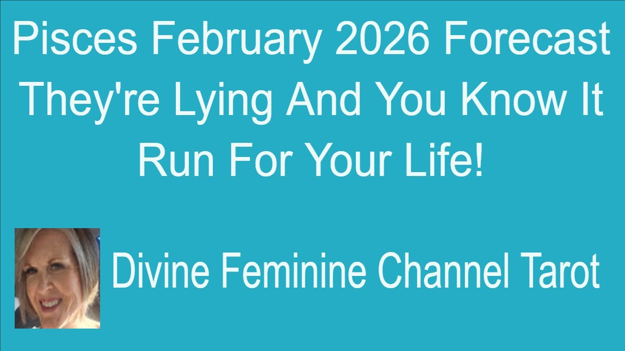 Pisces Feb 2026*They're Lying and You Know It-Run!* #tarot #divinefemininechanneltarot