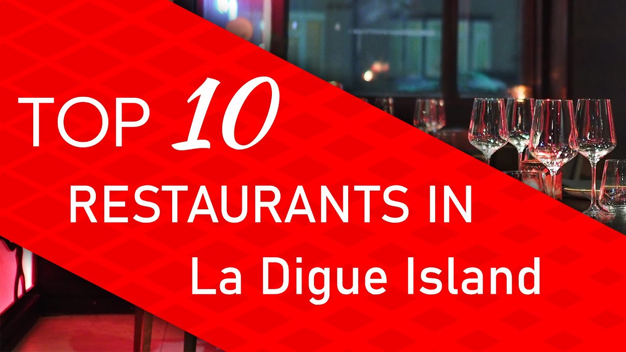 Top 10 best Restaurants in La Digue Island, Seychelles