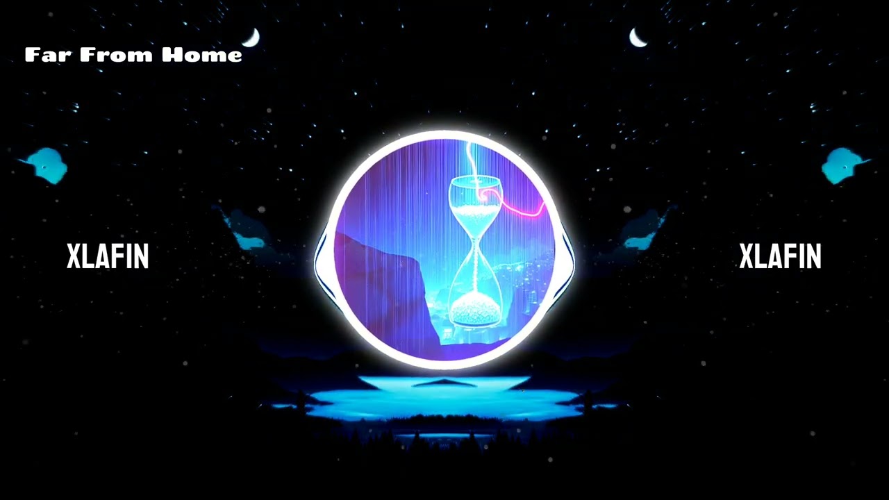 Far From Home - By XLafin (EDM/Eletronic - 2026)