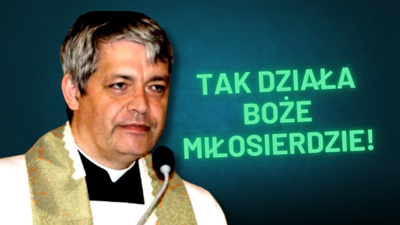 Ks. Pawlukiewicz: Tak działa Boże Miłosierdzie&hellip; Kazanie na Niedzielę Miłosierdzia