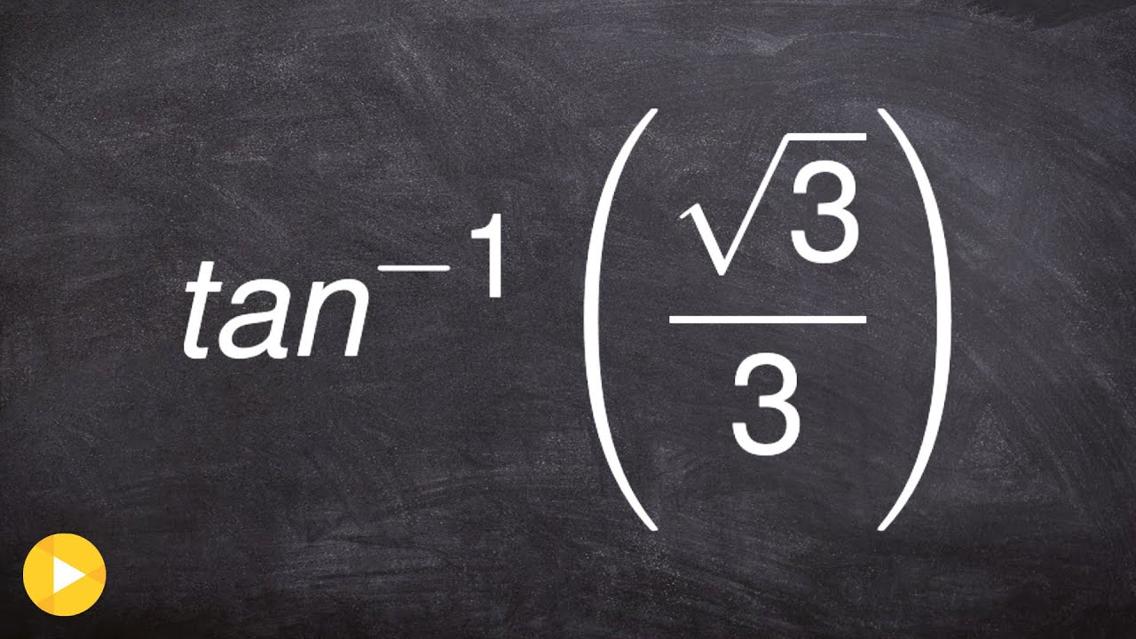 Evaluate the Inverse of Tangent
