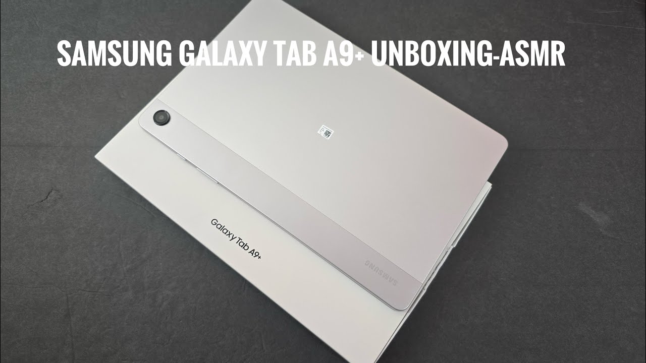 Samsung Galaxy tab A9+ Unboxing-ASMR